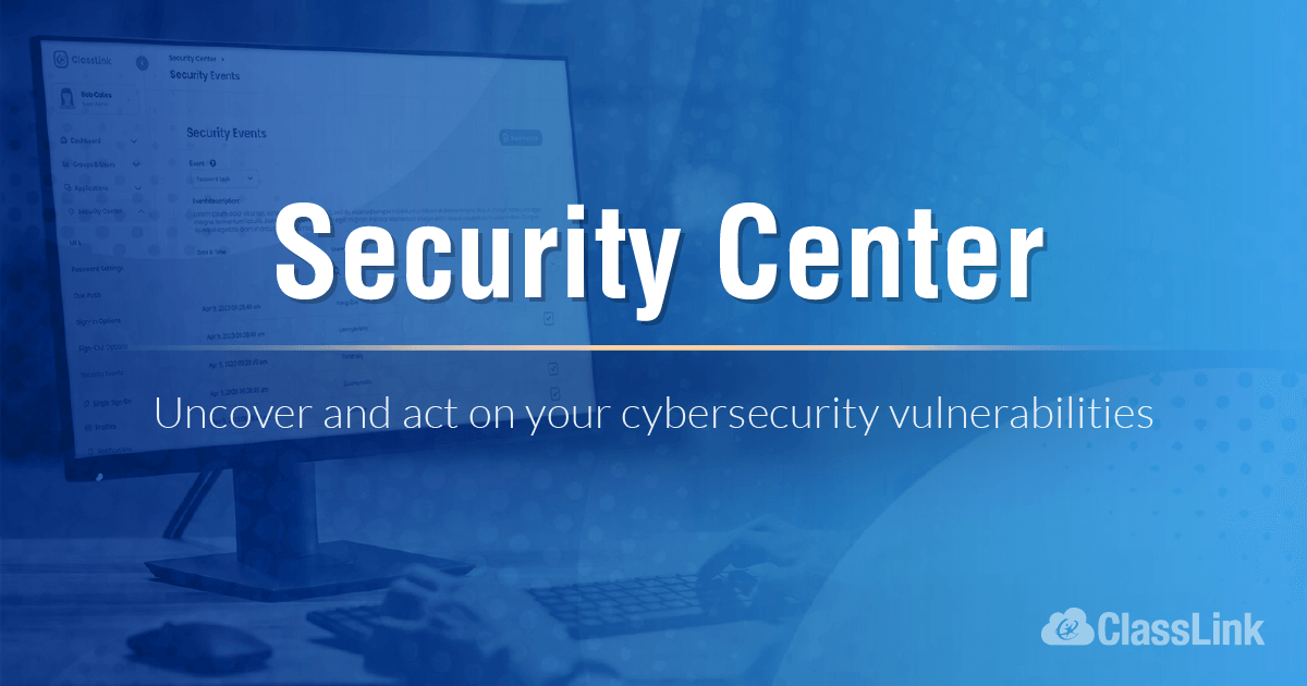 ClassLink Security Center