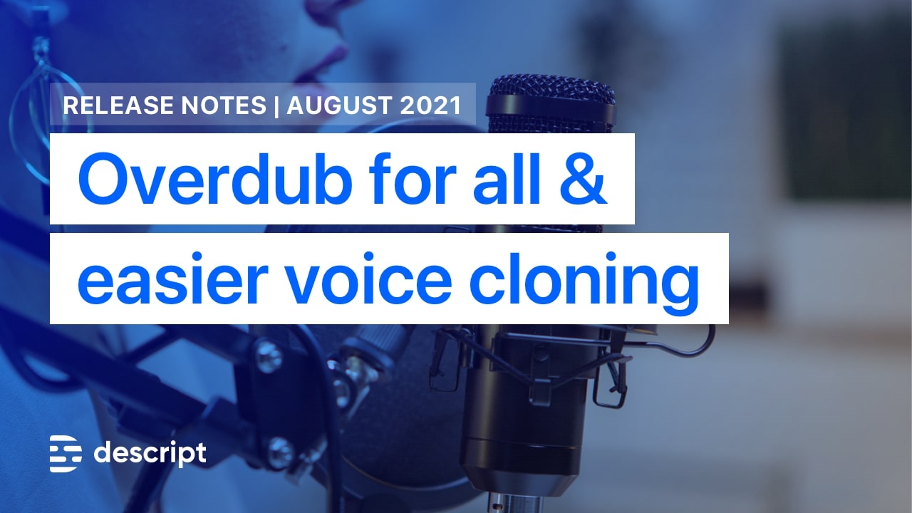 best speech to text transcription app New: Free Overdub on all Descript accounts, with easier voice cloning