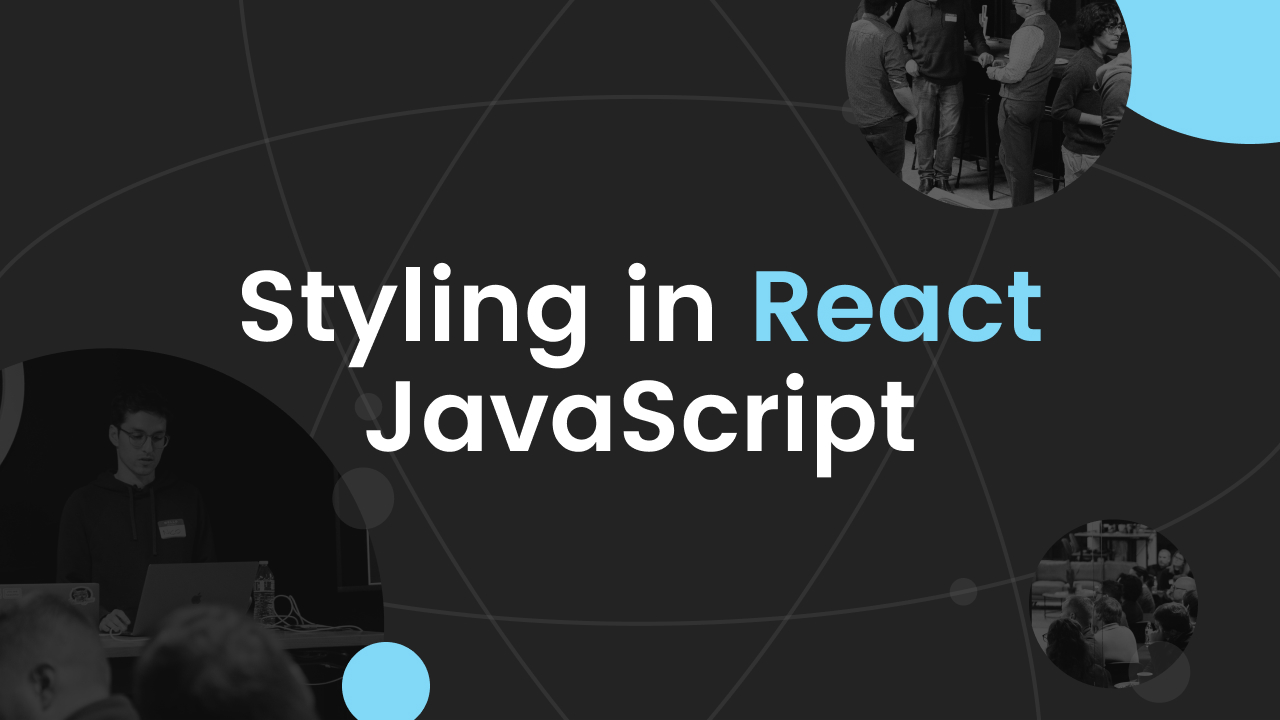 Styling in React JS - Best Practices to Get Started