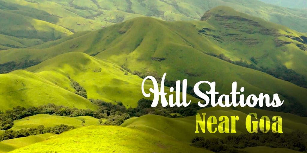 Most Popular Hill Stations Near Goa