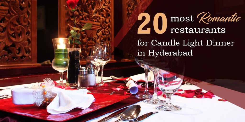 Romantic Restaurants for Candle Light Dinner in Hyderabad