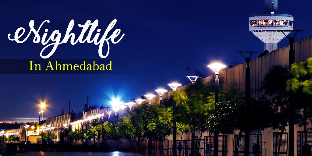 best places to experience ahmedabad nightlife