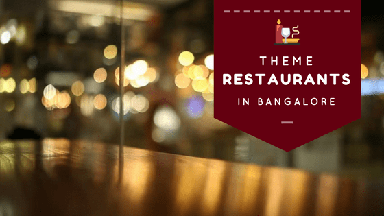 Best Theme Restaurants in Bangalore