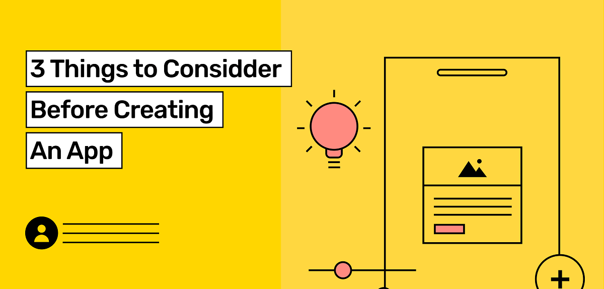 3 things to consider before creating an app