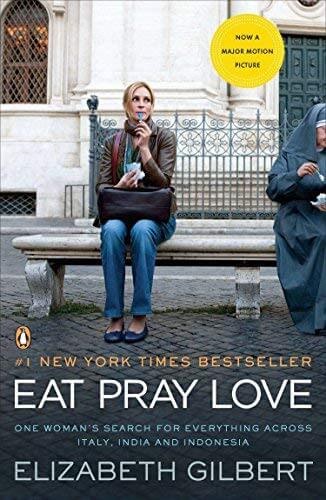 Eat, Pray, Love by Elizabeth Gilbert