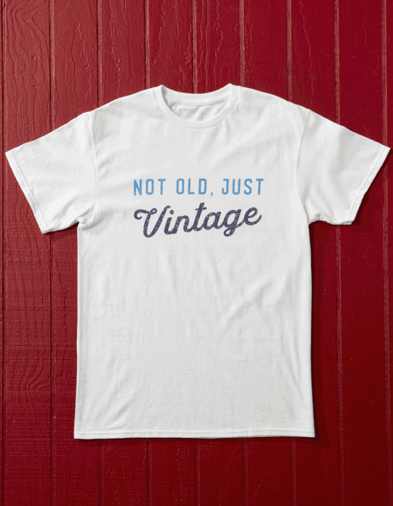 Not Old, Just Vintage T-Shirt