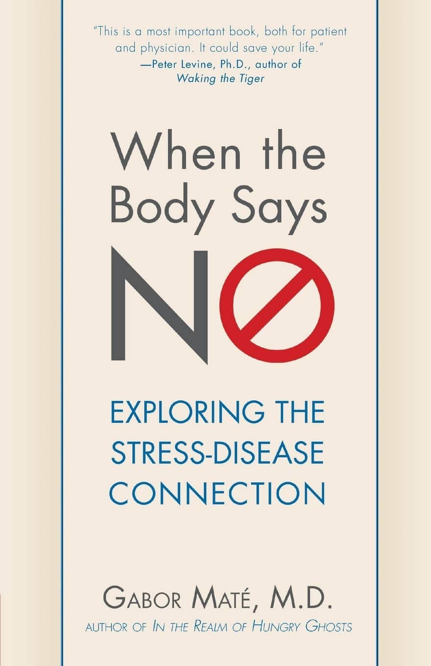 When The Body Says No: Understanding the Stress-Disease
