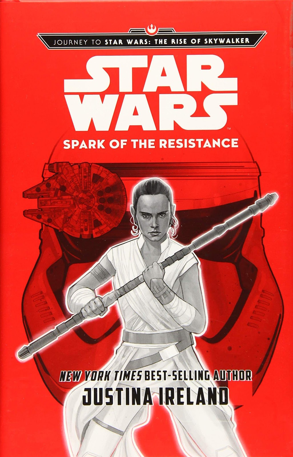 Journey to Star Wars: The Rise of Skywalker Spark of the Resistance by Justina Ireland