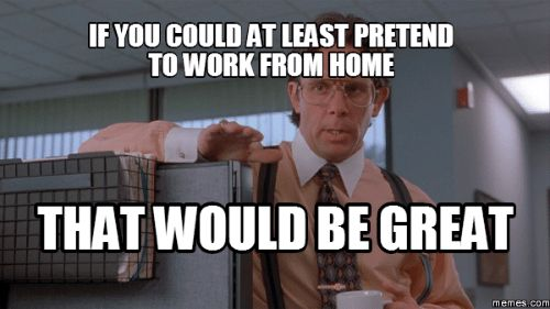 Office Space pretending to work from home