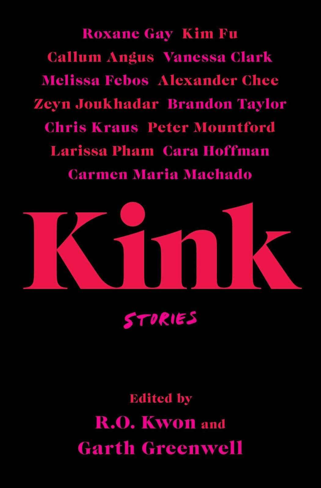 Kink, edited by R.O. Kwon and Garth Greenwell