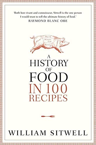 A History of Food in 100 Recipes
