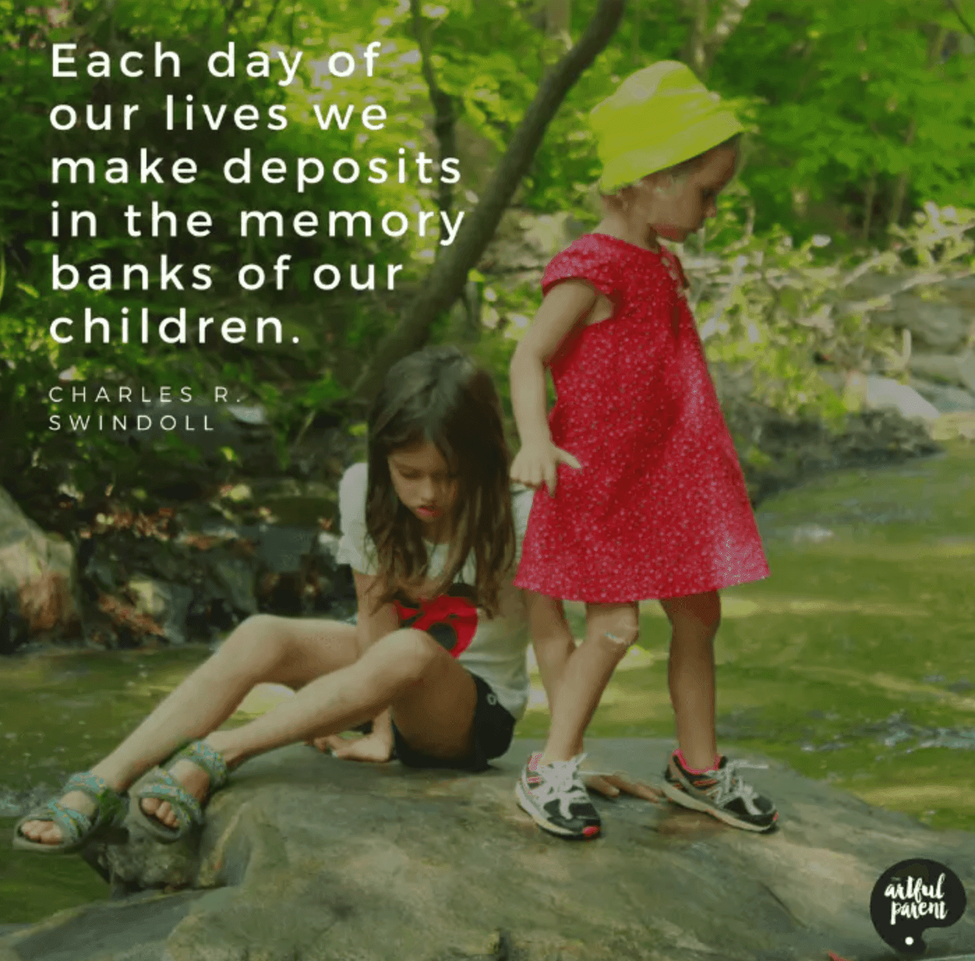 Each day of our lives we make deposits in the memory banks of our children.Â