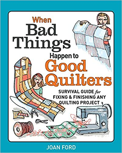 When Bad Things Happen to Good Quilters