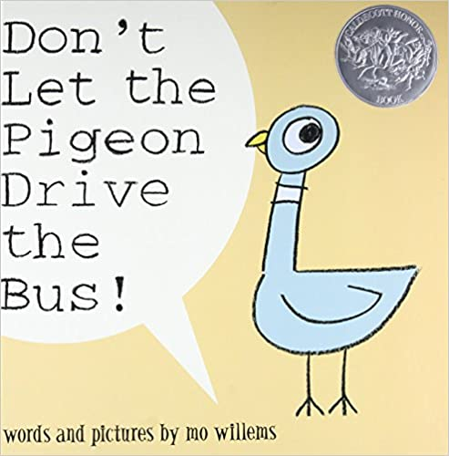 Don't Let the Pigeon Drive the Bus by Mo Willems