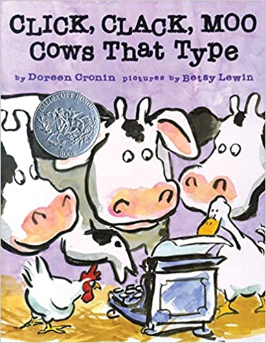 Click Clack Moo: Cows That Type by Doreen Cronin