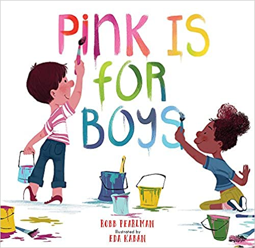 Pink is for Boys by Robb Pearlman