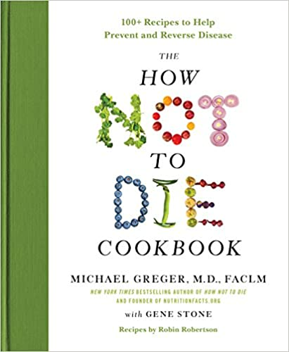 How Not to Die by Dr. Michael Greger