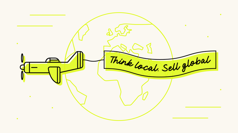 Why Marketers Need To Think Local To Sell Global