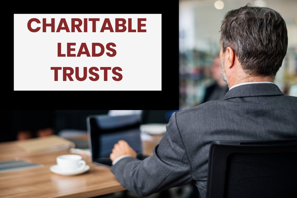 Charitable Leads Trusts