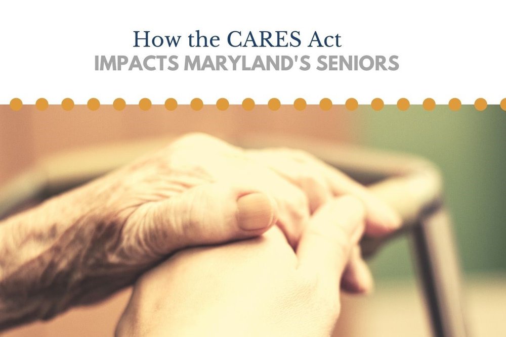 How the CARES Act Impacts Maryland’s Seniors