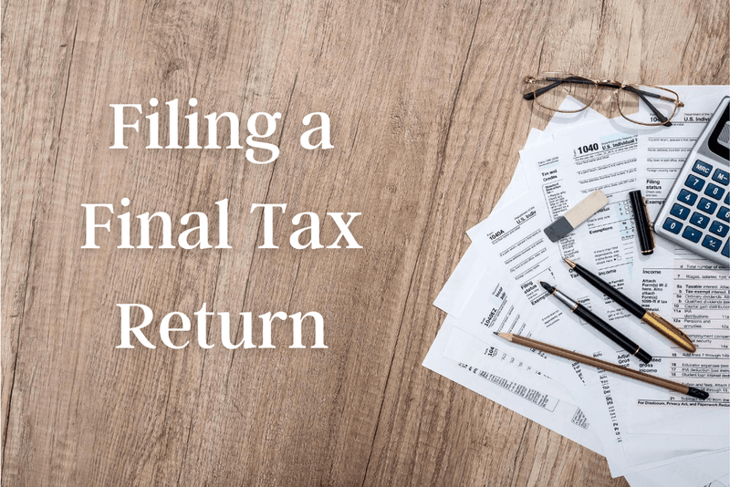 Filing a Final Tax Return After the Death of a Loved One