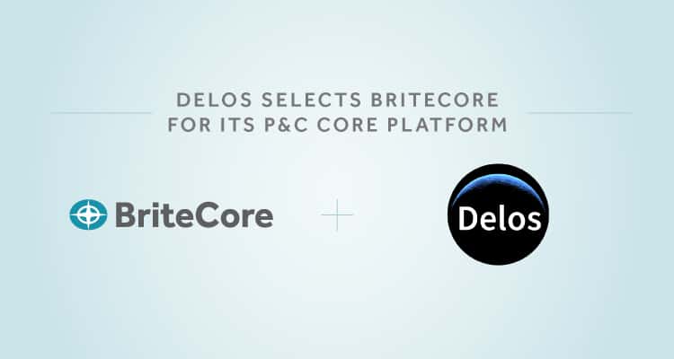 BriteCore Insurance Software Delos selects BriteCore for