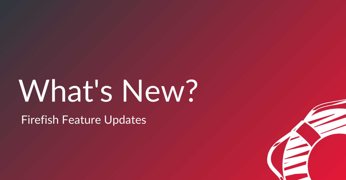 What's New | Firefish Software