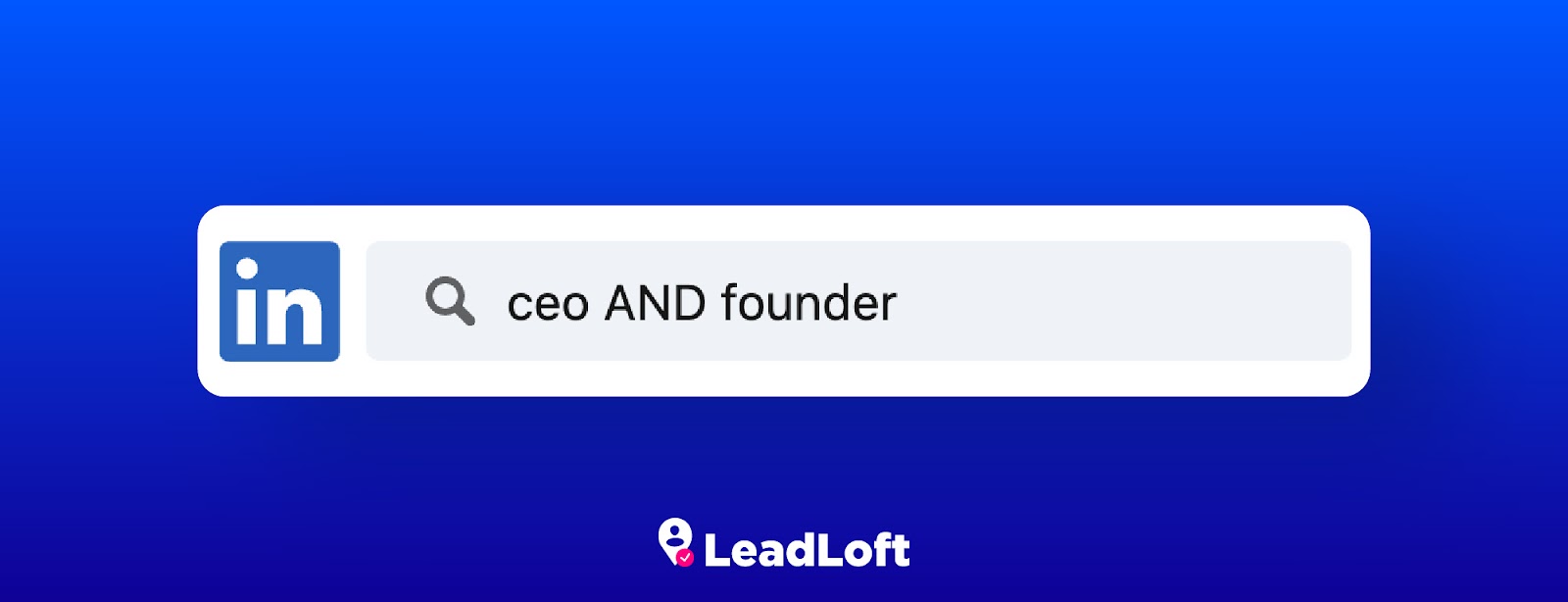 How to Use LinkedIn Boolean Search (Guide + Examples) | LeadLoft