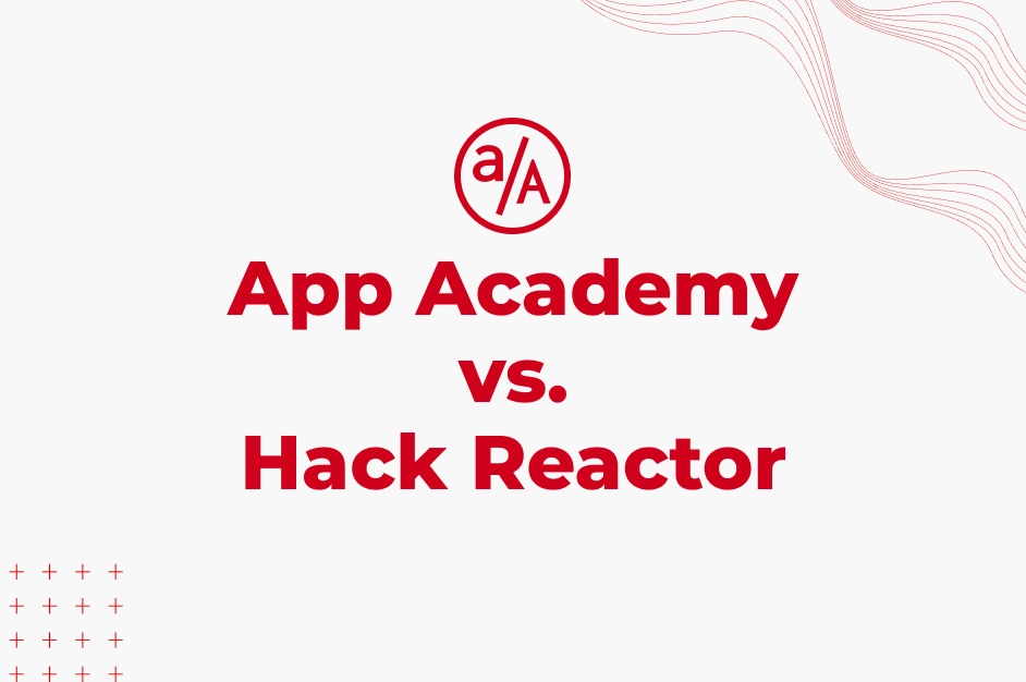 App Academy vs Hack Reactor Which is the Better Bootcamp? The Cohort