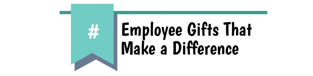 Employee gifts make a difference