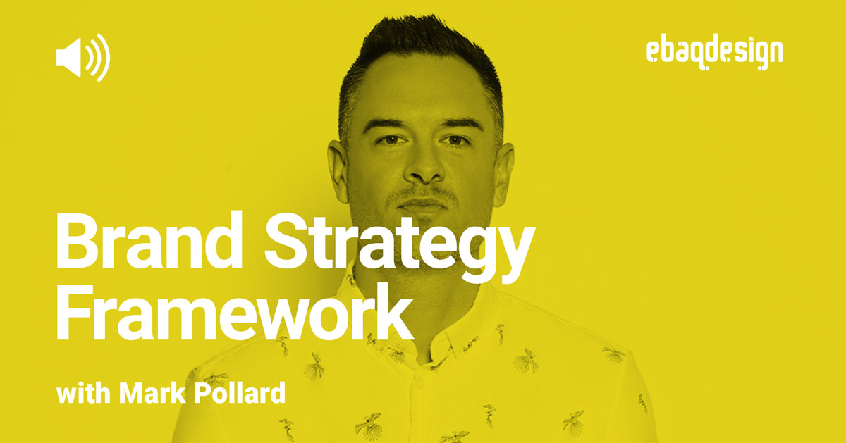 Brand Strategy Framework with Mark Pollard | On Branding Podcast