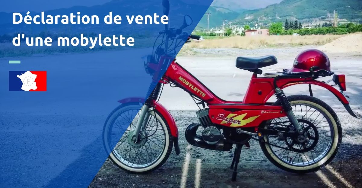déclaration de vente d'une mobylette
