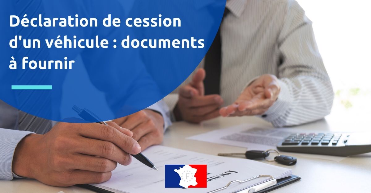déclaration de cession d'un véhicule documents