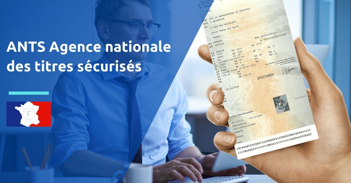 ants agence nationale des titres sécurisés : immatriculation carte grise