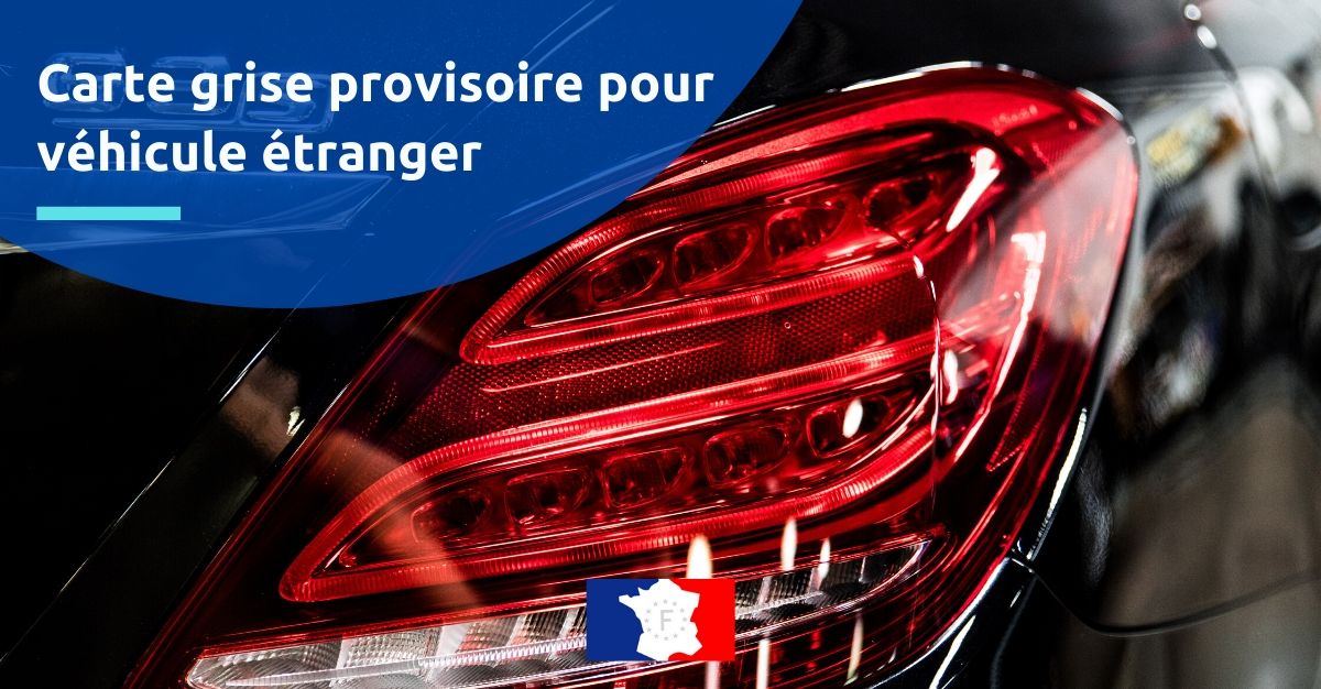 carte grise provisoire pour véhicule étranger
