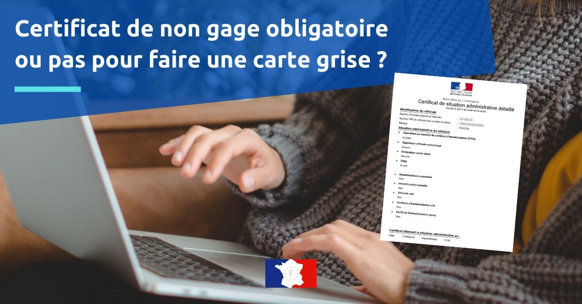 certificat de non gage obligatoire ou pas pour faire une carte grise
