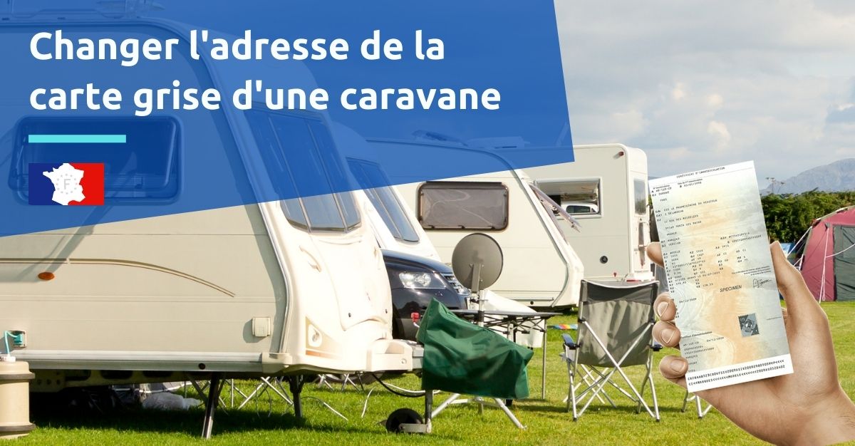 Changer adresse carte grise caravane