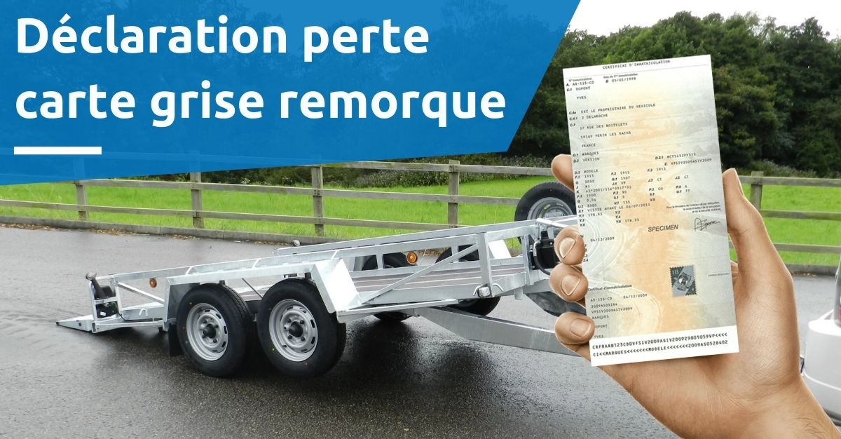 perte carte grise remorque
