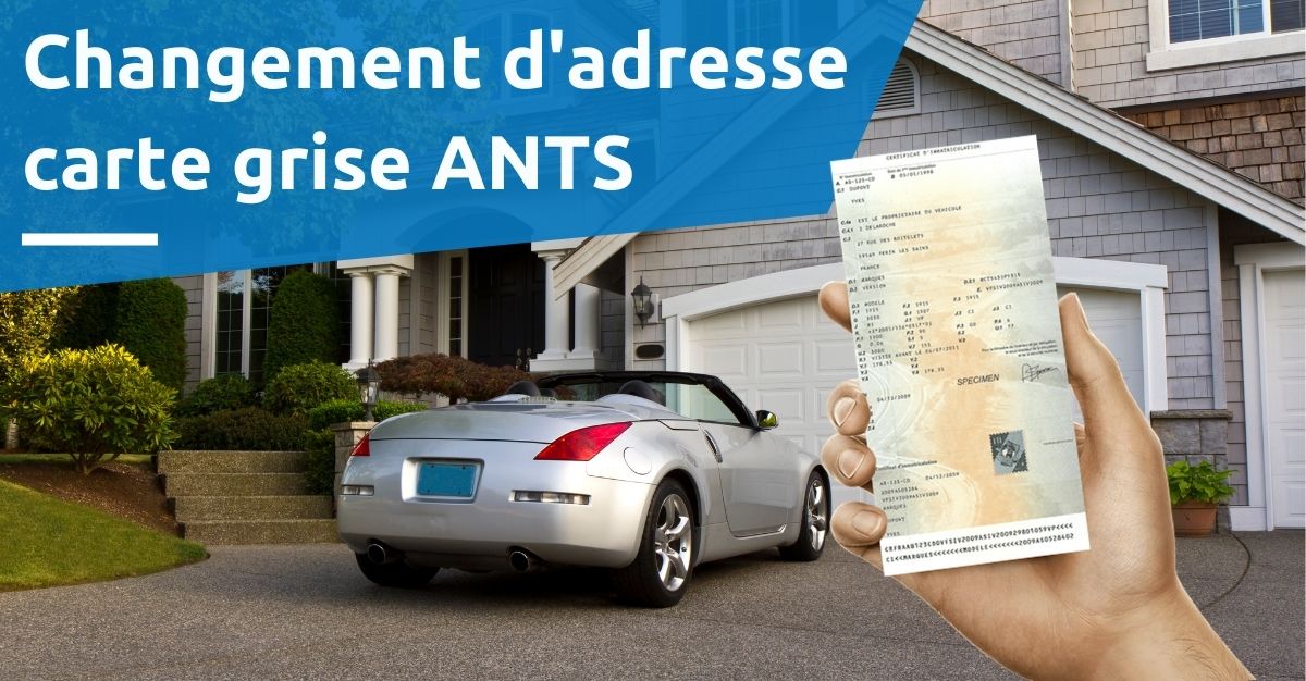 changement adresse carte grise ANTS