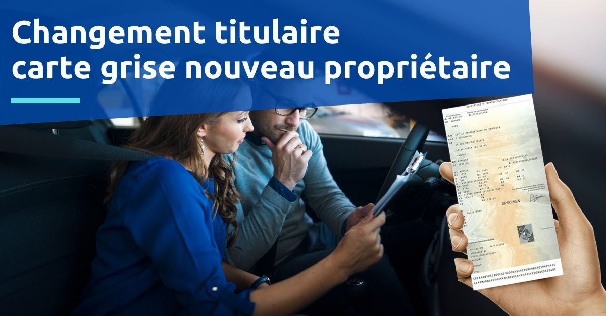 changement titulaire carte grise nouveau propriétaire