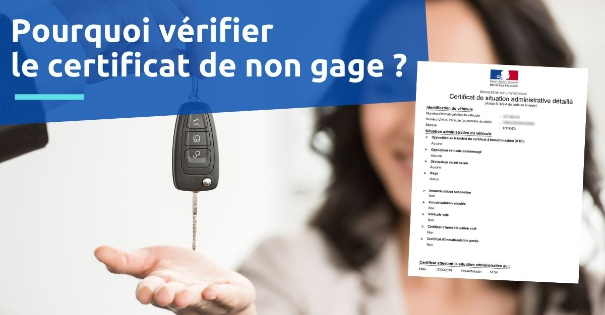 pourquoi vérifier le certificat de non gage ?