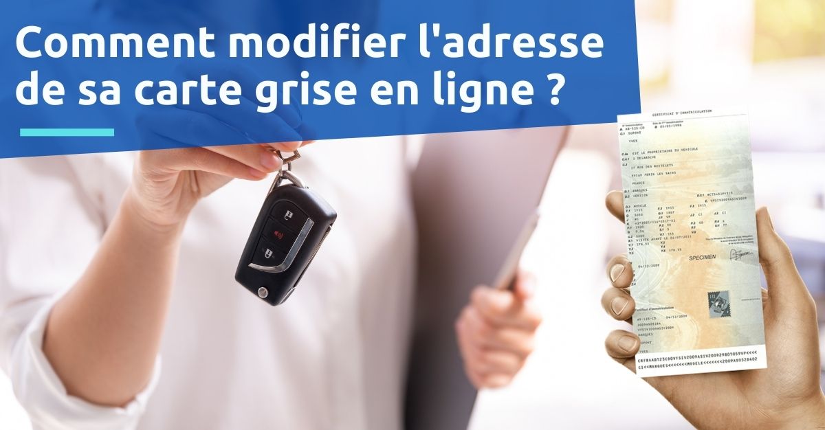Comment Changer Adresse Carte Grise