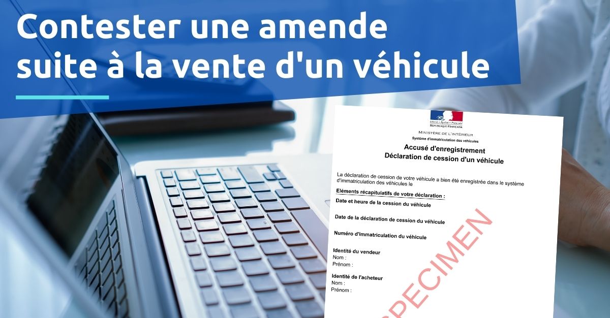 Contester une amende suite à la vente d'un véhicule