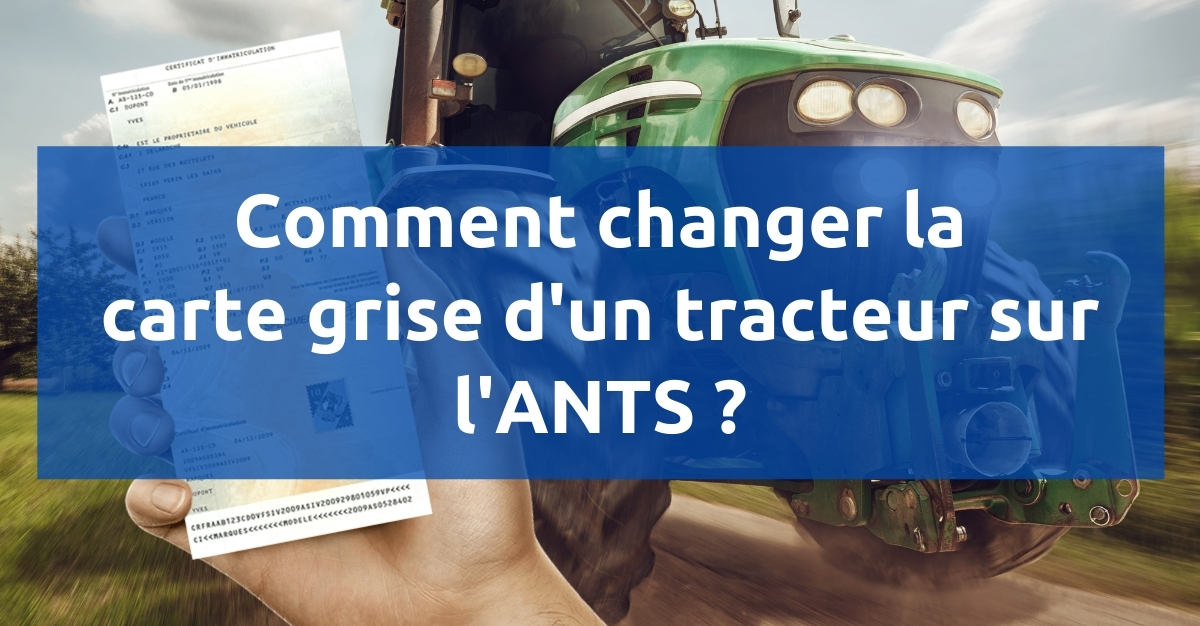 Carte grise tracteur ants