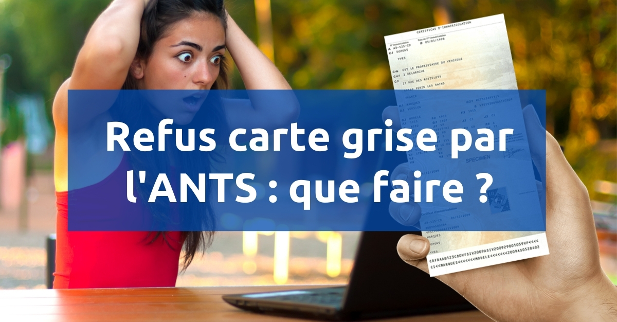 Refus carte grise ants