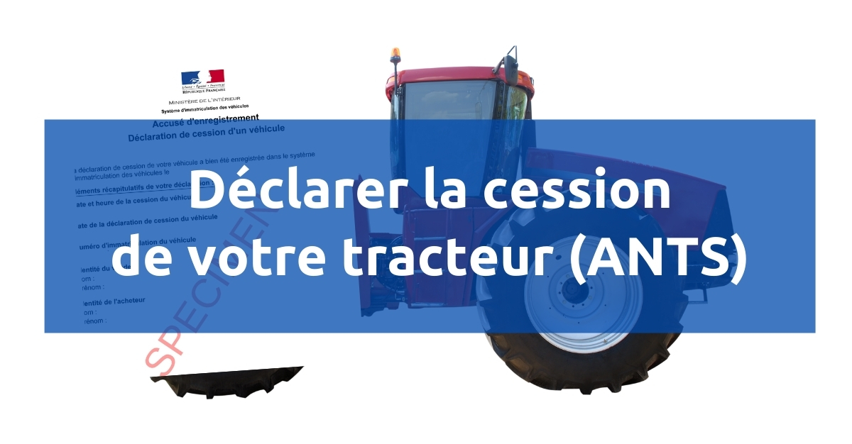 ANTS cession tracteur