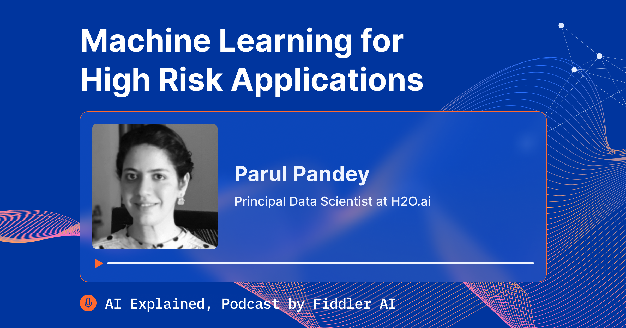 Machine Learning for High Risk Applications with Parul Pandey | AI ...