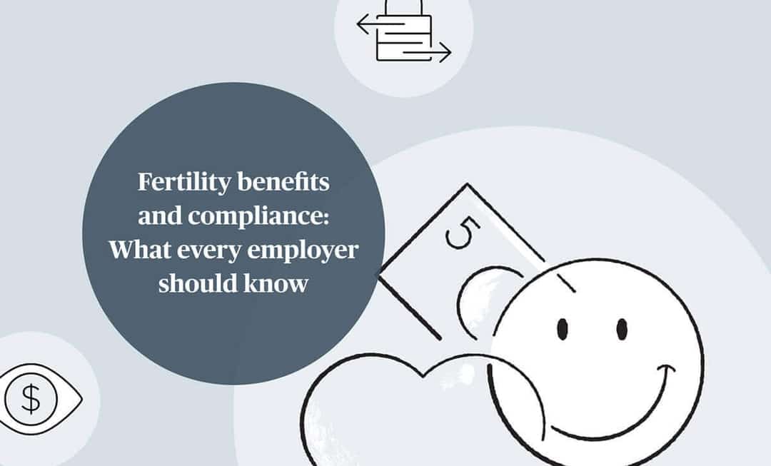 Fertility benefits and compliance What every employer should know
