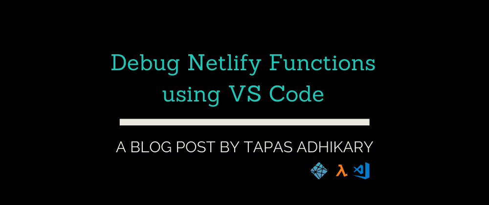 How to debug Netlify serverless lambda functions using VS Code