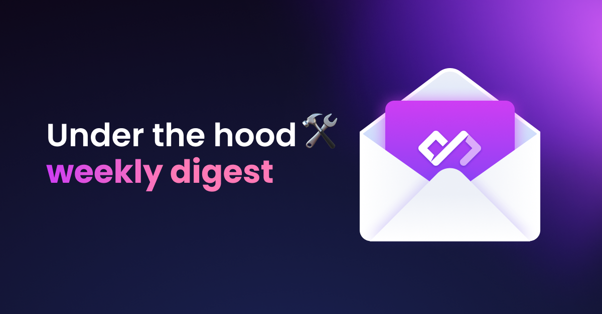 Under the Hood: daily.dev weekly digest